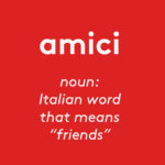 amici means friends